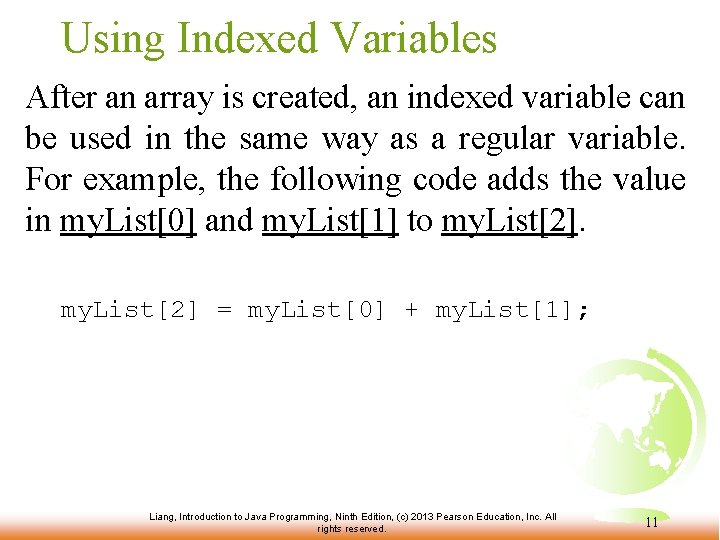 Using Indexed Variables After an array is created, an indexed variable can be used