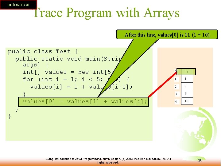 animation Trace Program with Arrays After this line, values[0] is 11 (1 + 10)