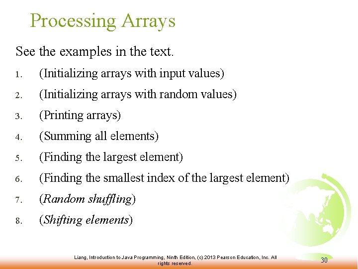 Processing Arrays See the examples in the text. 1. (Initializing arrays with input values)