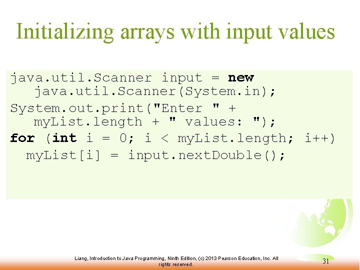 Initializing arrays with input values java. util. Scanner input = new java. util. Scanner(System.
