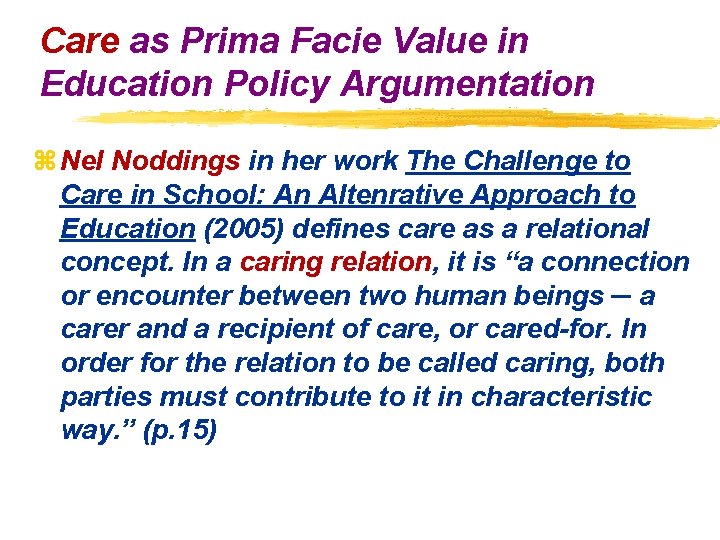 Care as Prima Facie Value in Education Policy Argumentation z Nel Noddings in her