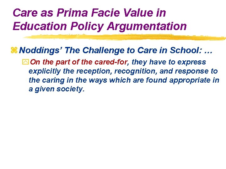 Care as Prima Facie Value in Education Policy Argumentation z Noddings’ The Challenge to