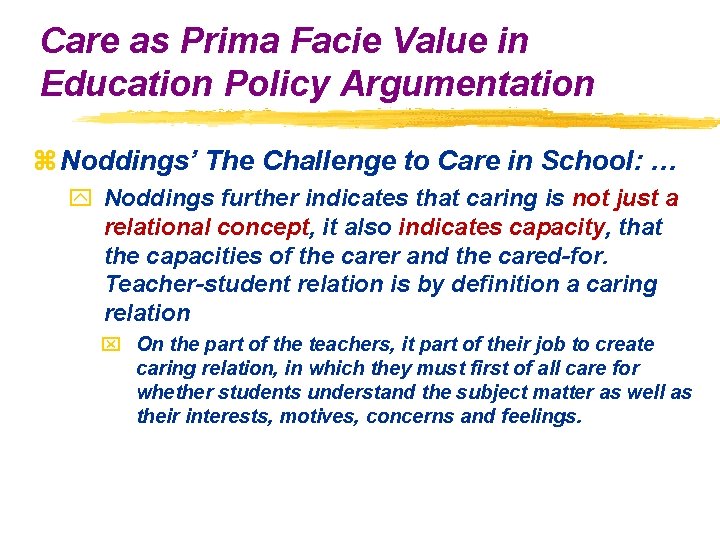 Care as Prima Facie Value in Education Policy Argumentation z Noddings’ The Challenge to