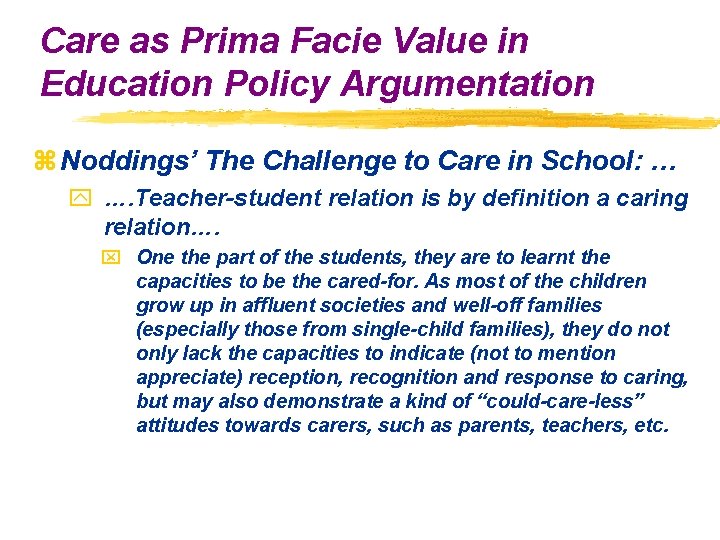 Care as Prima Facie Value in Education Policy Argumentation z Noddings’ The Challenge to