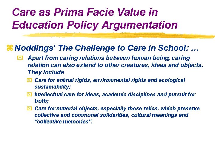 Care as Prima Facie Value in Education Policy Argumentation z Noddings’ The Challenge to