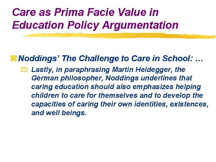 Care as Prima Facie Value in Education Policy Argumentation z Noddings’ The Challenge to