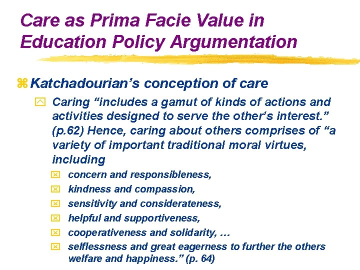 Care as Prima Facie Value in Education Policy Argumentation z Katchadourian’s conception of care