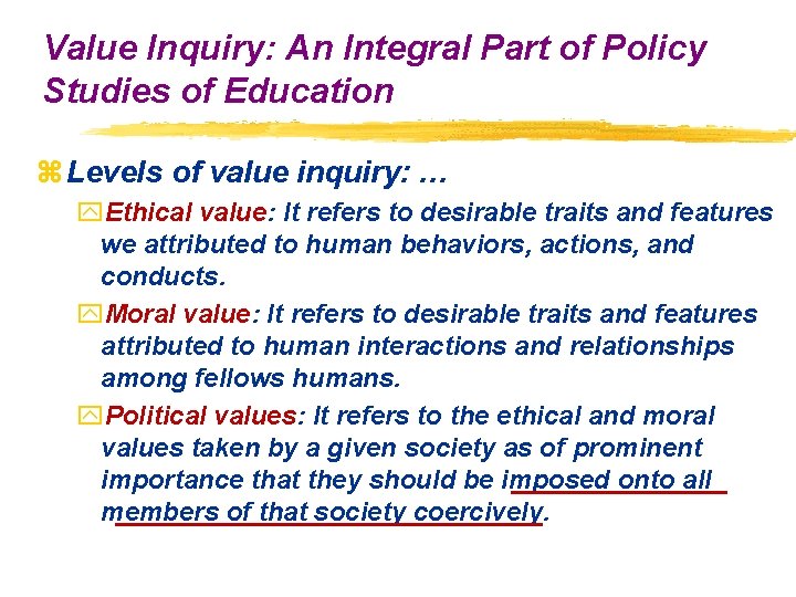 Value Inquiry: An Integral Part of Policy Studies of Education z Levels of value