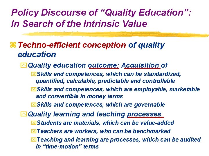 Policy Discourse of “Quality Education”: In Search of the Intrinsic Value z Techno-efficient conception