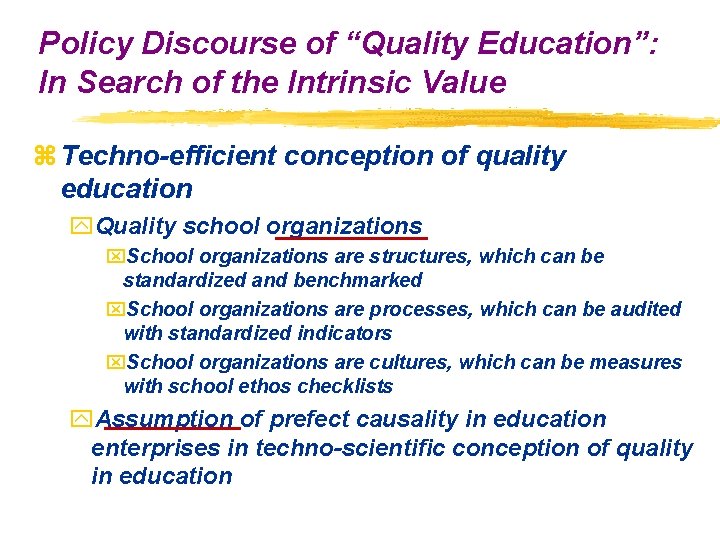 Policy Discourse of “Quality Education”: In Search of the Intrinsic Value z Techno-efficient conception