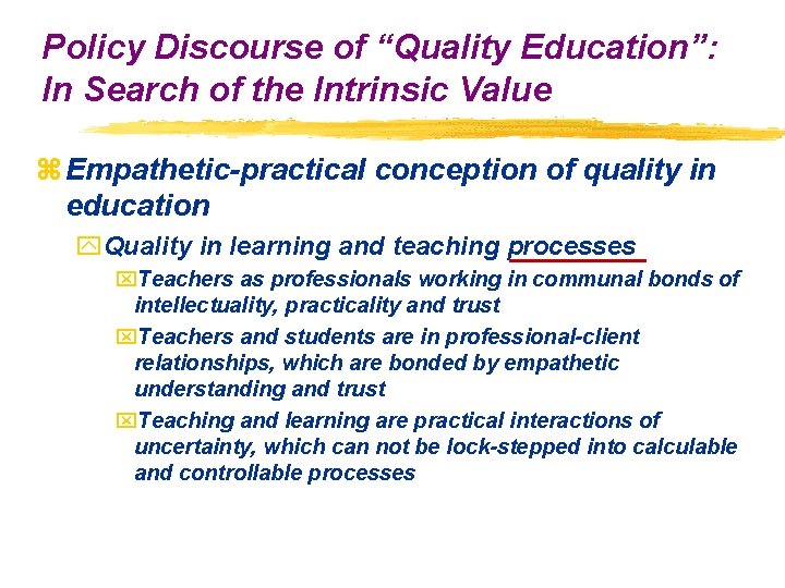 Policy Discourse of “Quality Education”: In Search of the Intrinsic Value z Empathetic-practical conception