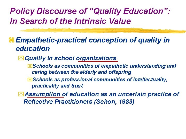 Policy Discourse of “Quality Education”: In Search of the Intrinsic Value z Empathetic-practical conception