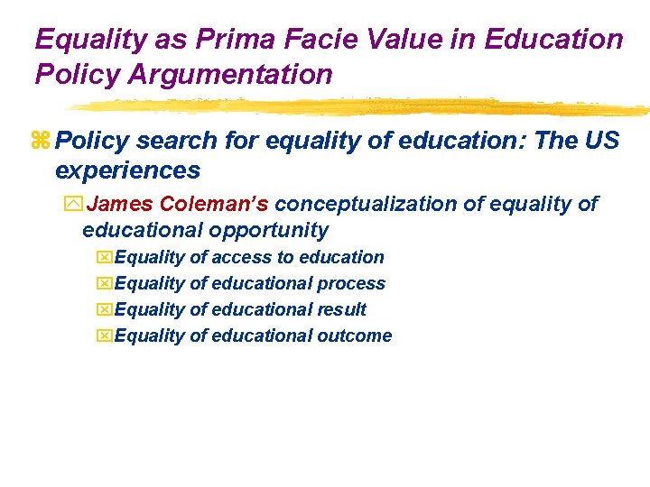 Equality as Prima Facie Value in Education Policy Argumentation z Policy search for equality