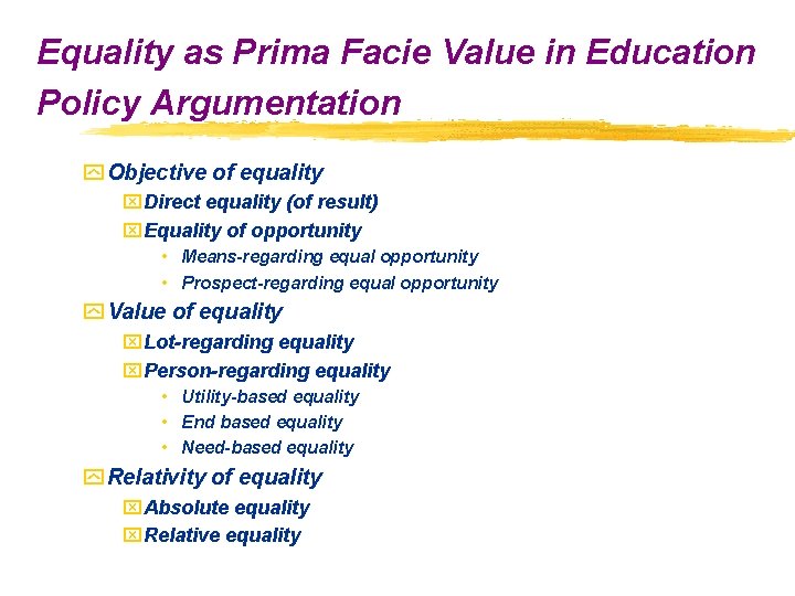 Equality as Prima Facie Value in Education Policy Argumentation y Objective of equality x.