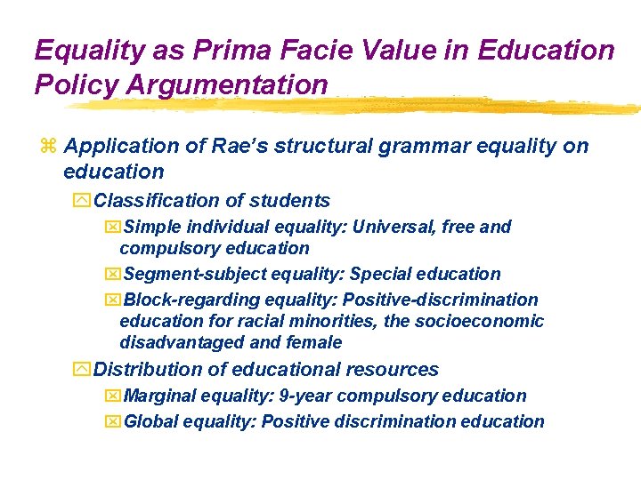 Equality as Prima Facie Value in Education Policy Argumentation z Application of Rae’s structural
