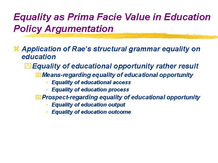 Equality as Prima Facie Value in Education Policy Argumentation z Application of Rae’s structural