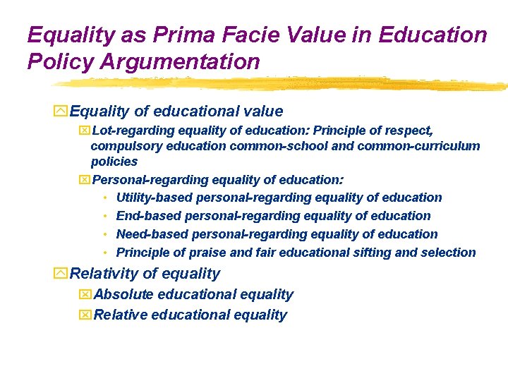 Equality as Prima Facie Value in Education Policy Argumentation y. Equality of educational value