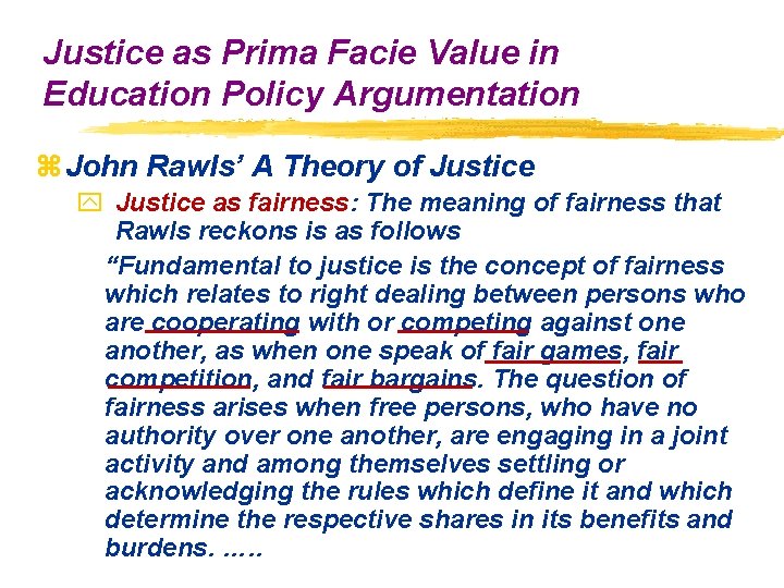 Justice as Prima Facie Value in Education Policy Argumentation z John Rawls’ A Theory