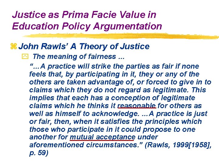 Justice as Prima Facie Value in Education Policy Argumentation z John Rawls’ A Theory