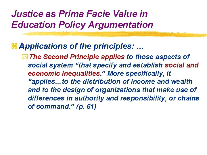 Justice as Prima Facie Value in Education Policy Argumentation z Applications of the principles: