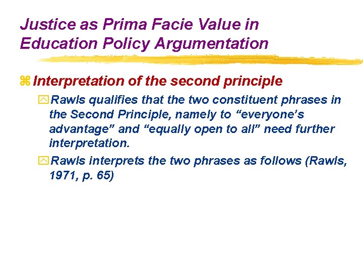 Justice as Prima Facie Value in Education Policy Argumentation z Interpretation of the second