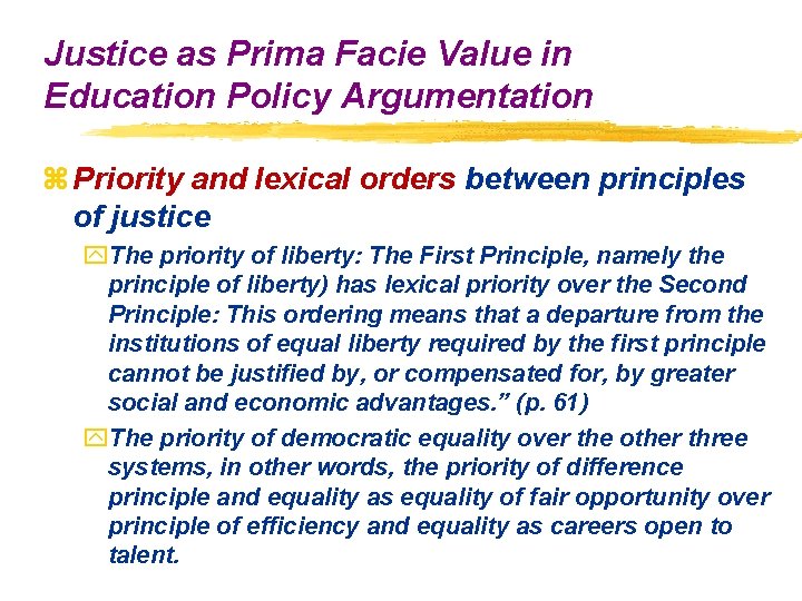 Justice as Prima Facie Value in Education Policy Argumentation z Priority and lexical orders