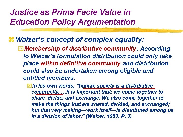 Justice as Prima Facie Value in Education Policy Argumentation z Walzer’s concept of complex