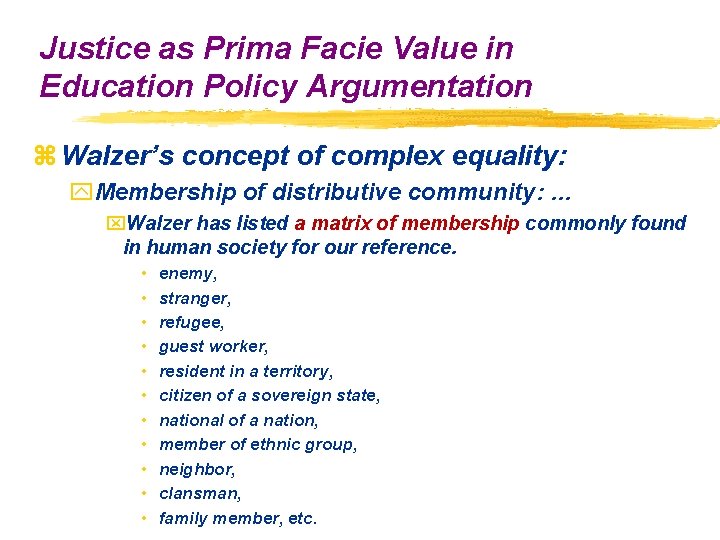 Justice as Prima Facie Value in Education Policy Argumentation z Walzer’s concept of complex