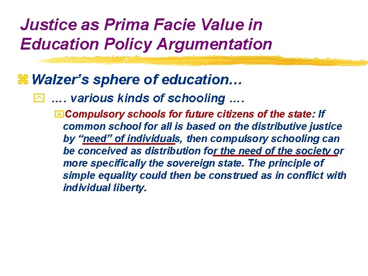 Justice as Prima Facie Value in Education Policy Argumentation z Walzer’s sphere of education…