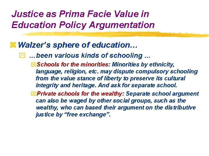 Justice as Prima Facie Value in Education Policy Argumentation z Walzer’s sphere of education…