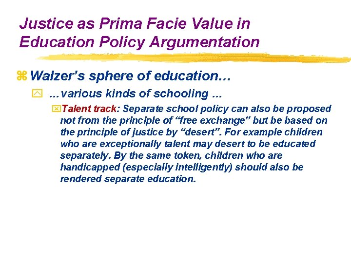 Justice as Prima Facie Value in Education Policy Argumentation z Walzer’s sphere of education…