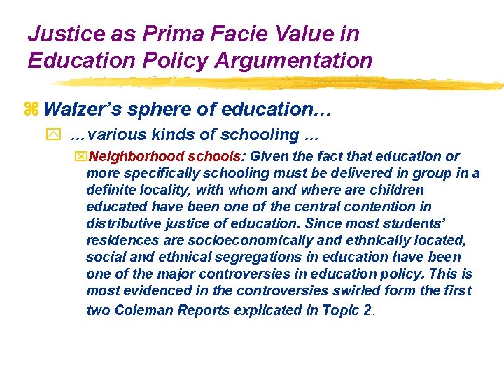 Justice as Prima Facie Value in Education Policy Argumentation z Walzer’s sphere of education…