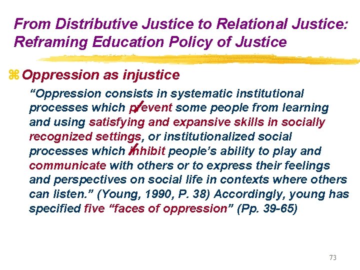 From Distributive Justice to Relational Justice: Reframing Education Policy of Justice z Oppression as