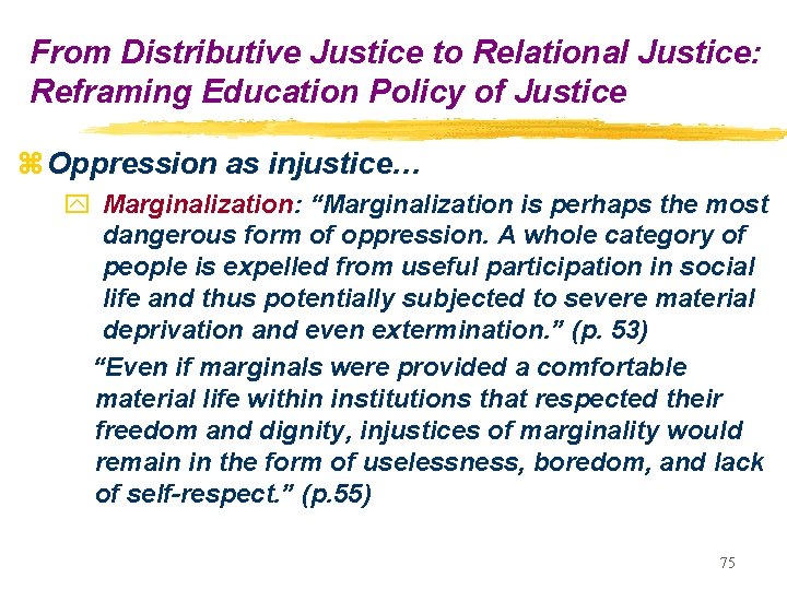 From Distributive Justice to Relational Justice: Reframing Education Policy of Justice z Oppression as