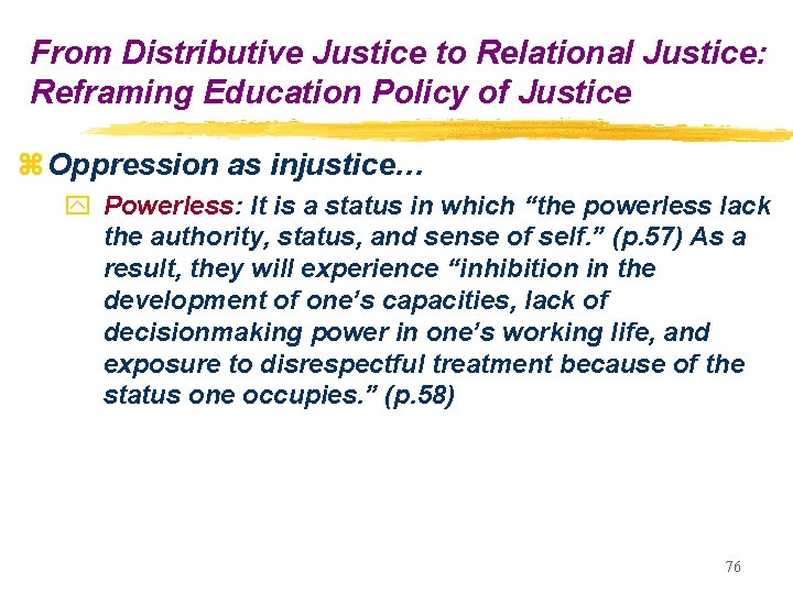 From Distributive Justice to Relational Justice: Reframing Education Policy of Justice z Oppression as