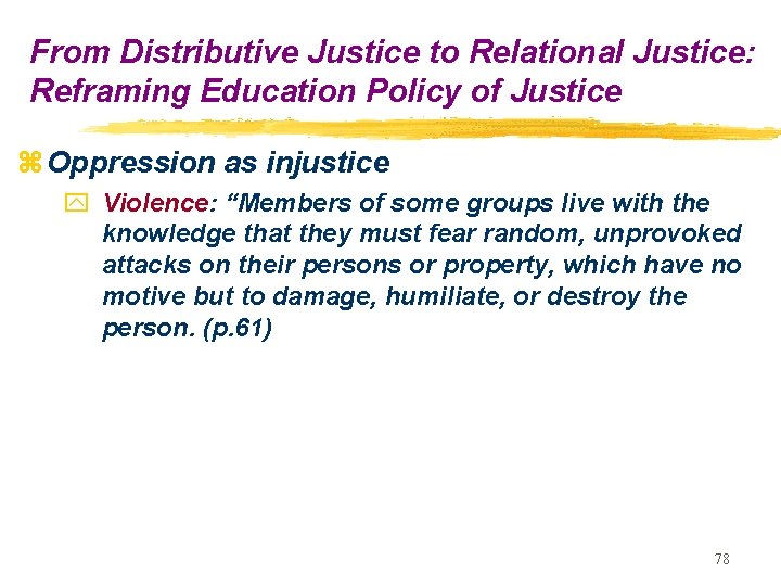 From Distributive Justice to Relational Justice: Reframing Education Policy of Justice z Oppression as