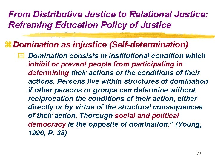 From Distributive Justice to Relational Justice: Reframing Education Policy of Justice z Domination as