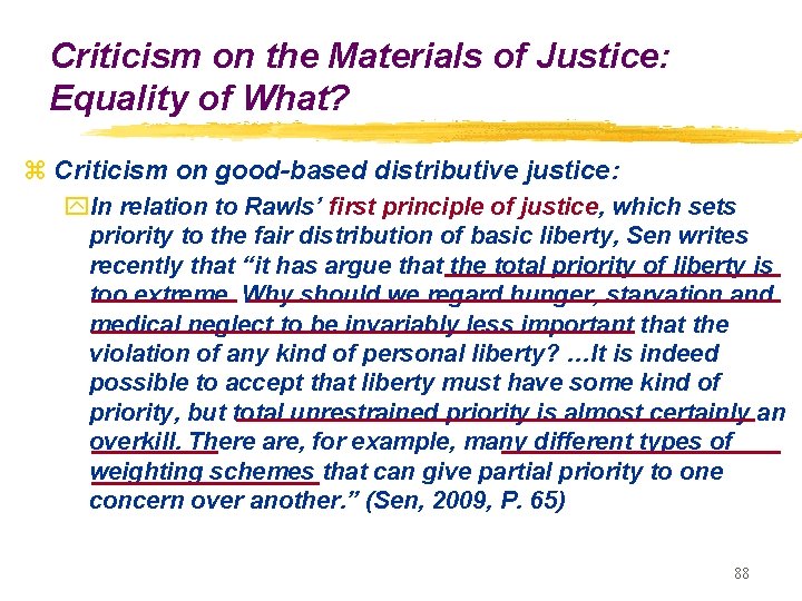 Criticism on the Materials of Justice: Equality of What? z Criticism on good-based distributive
