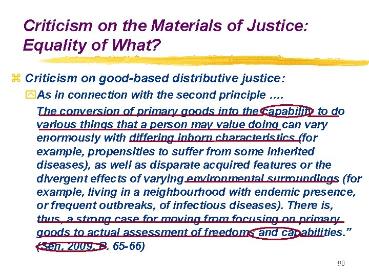 Criticism on the Materials of Justice: Equality of What? z Criticism on good-based distributive