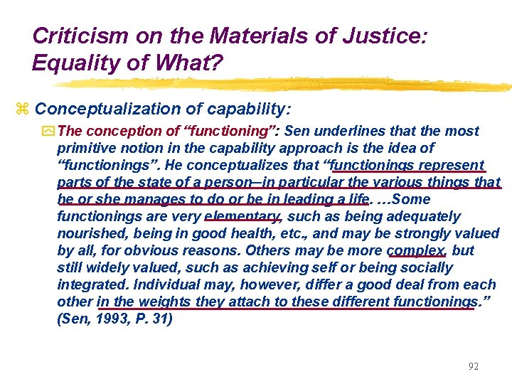 Criticism on the Materials of Justice: Equality of What? z Conceptualization of capability: y