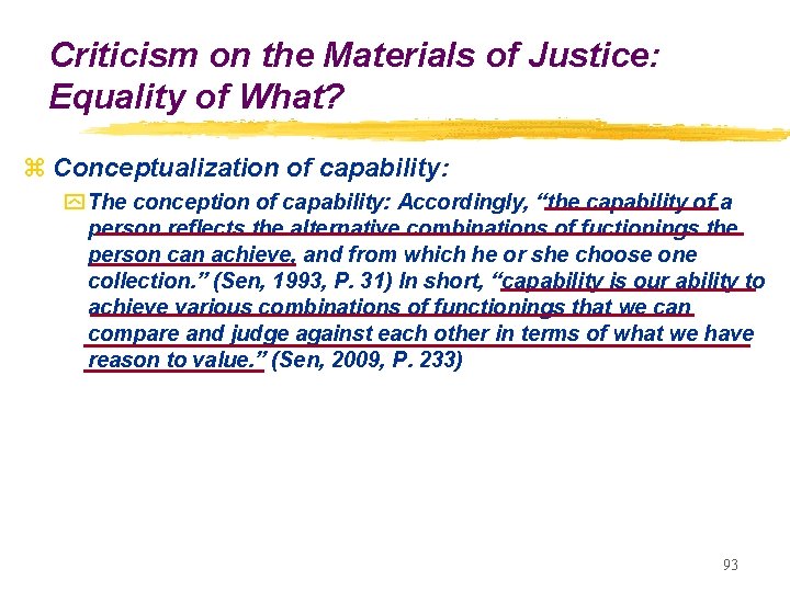 Criticism on the Materials of Justice: Equality of What? z Conceptualization of capability: y