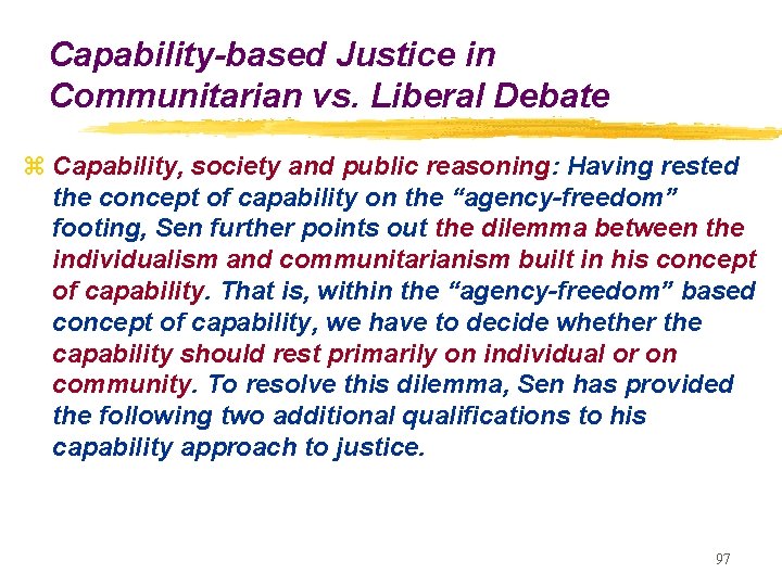 Capability-based Justice in Communitarian vs. Liberal Debate z Capability, society and public reasoning: Having