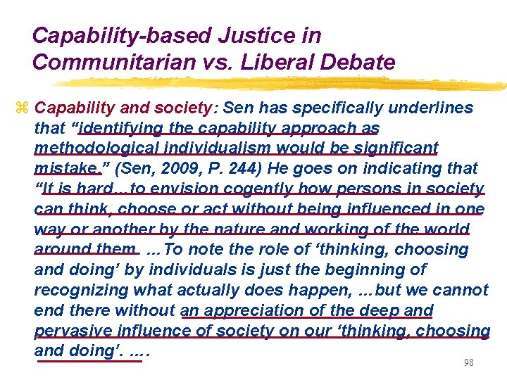 Capability-based Justice in Communitarian vs. Liberal Debate z Capability and society: Sen has specifically