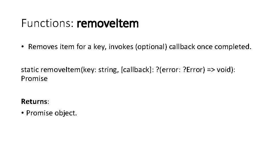 Functions: remove. Item • Removes item for a key, invokes (optional) callback once completed.