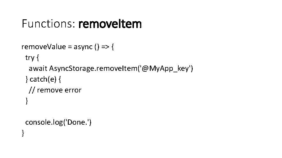 Functions: remove. Item remove. Value = async () => { try { await Async.