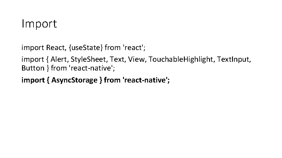 Import import React, {use. State} from 'react'; import { Alert, Style. Sheet, Text, View,