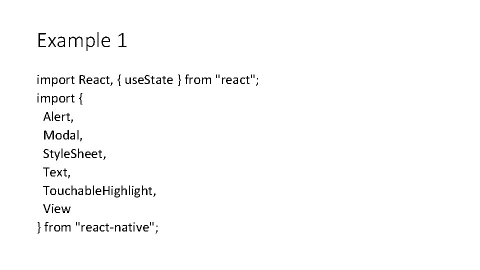 Example 1 import React, { use. State } from "react"; import { Alert, Modal,