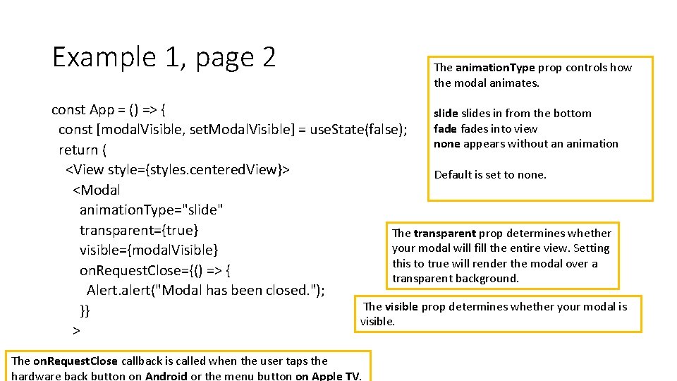 Example 1, page 2 The animation. Type prop controls how the modal animates. const