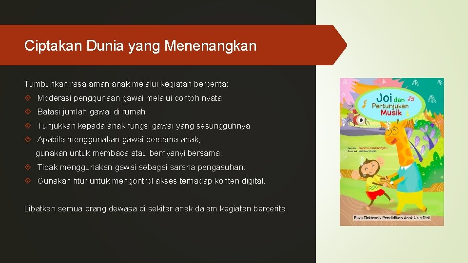 Ciptakan Dunia yang Menenangkan Tumbuhkan rasa aman anak melalui kegiatan bercerita: Moderasi penggunaan gawai