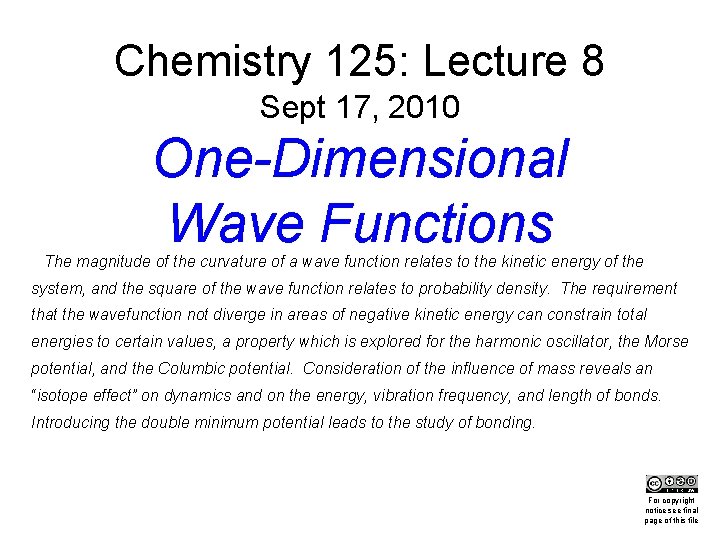 Chemistry 125: Lecture 8 Sept 17, 2010 One-Dimensional Wave Functions The magnitude of the